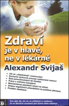 Zdraví je v hlavě, ne v lékárně - Alexander Svijaš
