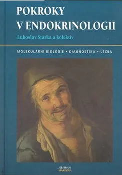 Pokroky v endokrinologii - Lubosalv Stárka a kol.