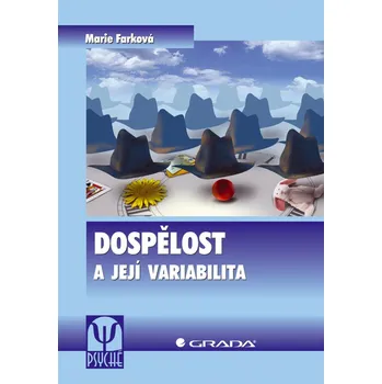 Dospělost a její variabilita - Marie Farková