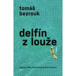 Delfín z louže - Tomáš Bezrouk