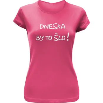 Pánské tričko TUKAN AGENCY Dámské tričko Dneska by to šlo! Barva: Růžová, Velikost: M