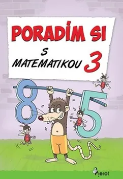 Matematika Poradím si s matematikou 3 - Petr Šulc