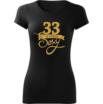 TUKAN AGENCY Dámské tričko Stále sexy 33 let Barva: Černá - Zlatá, Velikost: XS