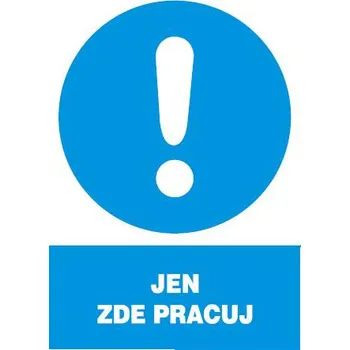 Jen zde pracuj (plastová tabulka A4)