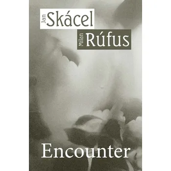Kniha Encounter - Milan Rúfus, Jan Skácel (E-Kniha)