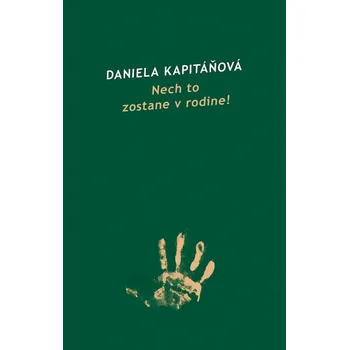 Kniha Nech to zostane v rodine! - Daniela Kapitáňová (E-Kniha)