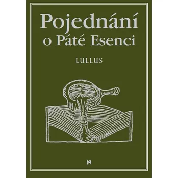Pojednání o páté esenci - Lullus Raymundus (E-Kniha)