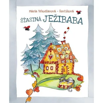 Kniha Šťastná Ježibaba - Mária Ševčíková-Vrkoslavov (E-Kniha)