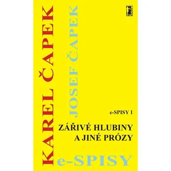 Kniha Zářivé hlubiny a jiné prózy - Karel Čapek (E-Kniha)