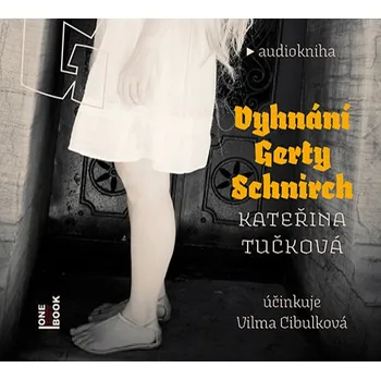 Vyhnání Gerty Schnirch - Kateřina Tučková (čte Vilma Cibulková) [2mp3]