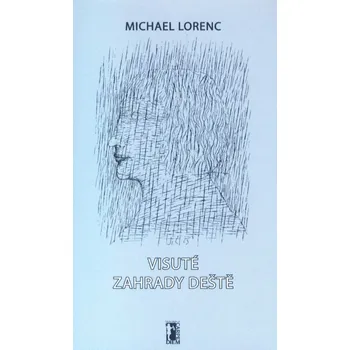 Kniha Visuté zahrady deště - Michael Lorenc (E-Kniha)