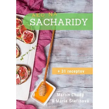 Kniha Ako na sacharidy - Martin Chudý, Mária Štefinová (E-Kniha)