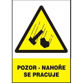 Značení Pozor - Nahoře se pracuje