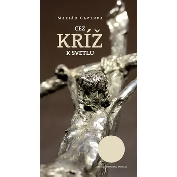 Kniha Cez kríž k svetlu - Marián Gavenda (E-Kniha)