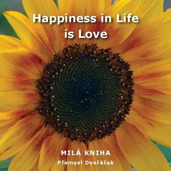 Kniha Happiness in Life is Love - Přemysl Dvořáček (E-Kniha)