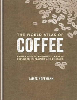 Cizojazyčná kniha The World Atlas of Coffee - James Hoffmann [EN]