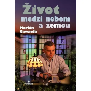 Kniha Život medzi nebom a zemou - Marián Gavenda (E-Kniha)