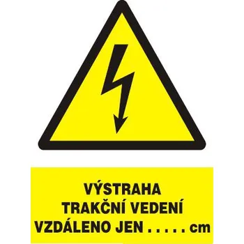 Značení Výstraha - trakční vedení vzdáleno jen …… cm
