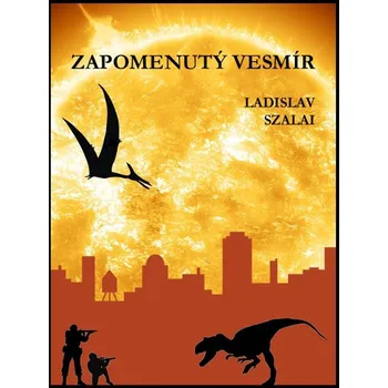 Kniha Zapomenutý vesmír - Ladislav Szalai (E-Kniha)