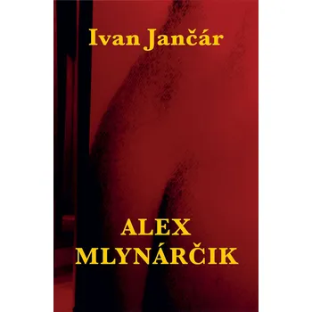 Alex Mlynárčik - Ivan Jančár