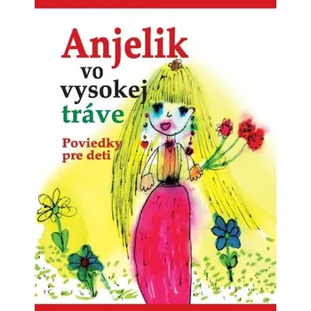 Kniha Anjelik vo vysokej tráve - Kolektiv autorů (E-Kniha)