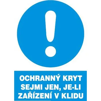 Značení Ochranný kryt sejmi jen, je-li zařízení v klidu