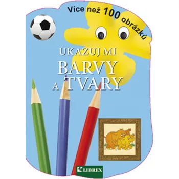 Bystrá hlava Ukazuj mi barvy a tvary - 978-80-7228-687-4