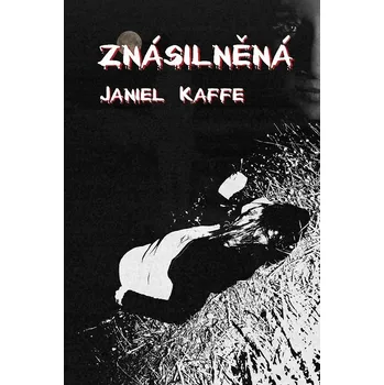 Kniha Znásilněná - Janiel Kaffe (E-Kniha)