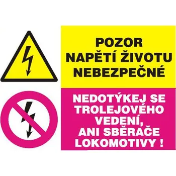 Pozor napětí životu nebezpečné - Nedotýkej se trolejového vedení