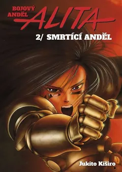 Komiks pro dospělé Bojový anděl Alita 2: Smrtící anděl - Jukito Kiširo