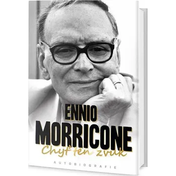 Literární biografie Chyť ten zvuk - Ennio Morricone