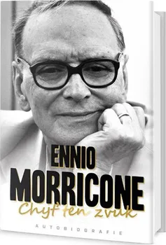 Literární biografie Chyť ten zvuk - Ennio Morricone