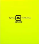 XS Extreme: Big Ideas, Small Buildings…