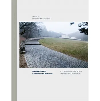 Cizojazyčná kniha Na konci cesty/At the End of the Road - Matúš Dulla, Olja Triaška Stefanović (SK, EN)