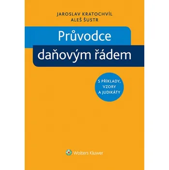 Recenze Průvodce daňovým řádem - Jaroslav Kratochvíl, Aleš Šustr