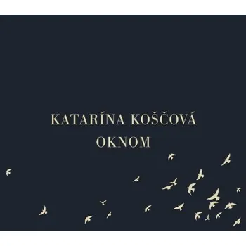 Česká hudba Katarína Koščová - Oknom (2014) (CD, 15730052)