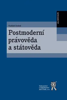 Postmoderní právověda a státověda - Vladimír Zoubek