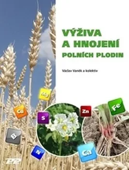 Technika Výživa a hnojení polních plodin - Václav Vaněk