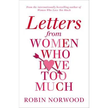 Učebnice Letters from Women Who Love Too Much - Norwood, Robin