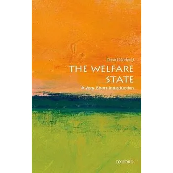 Cizí jazyk Welfare State - Garland, David (Arthur T. Vanderbilt Professor of Law and Professor of Sociology)