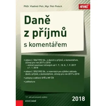 Daně z příjmů s komentářem 2018 - Vladimír Pelc, Petr Pelech