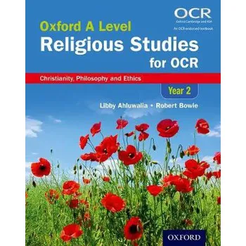 Anglický jazyk Oxford A Level Religious Studies for OCR: Year 2 Student Book - Ahluwalia, Libby (, Cambridgeshire) a Bowie, Robert (, Kent)