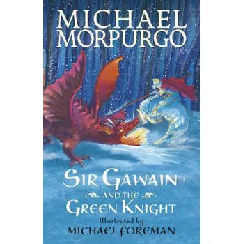 Učebnice Sir Gawain and the Green Knight - Michael Morpurgo