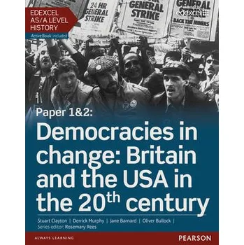Cizí jazyk Edexcel AS/A Level History, Paper 1&2: Democracies in change: Britain and the USA in the 20th century Student Book + ActiveBook - Clayton, Stuart