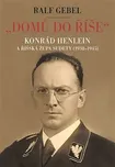 Domů do říše: Konrád Henlein a říšká…