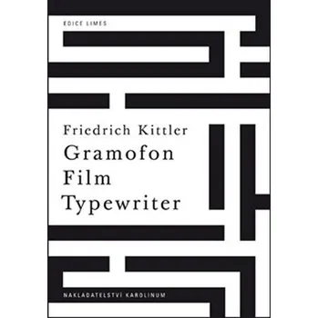 Gramofon, Film, Typewriter - Friedrich Kittler