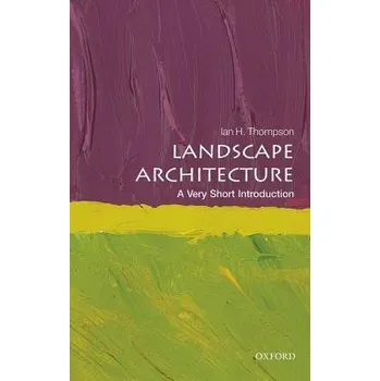 Cizojazyčná kniha Landscape Architecture - Thompson, Ian (Reader in Landscape Architecture, Newcastle University)