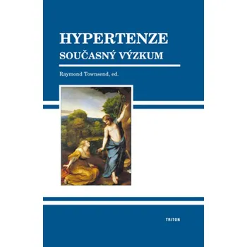 Hypertenze: Současný výzkum - Raymond Townsend