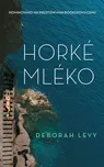 Horké mléko - Deborah Levy