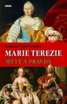 Marie Terezie: Mýty a pravda - Katrin…